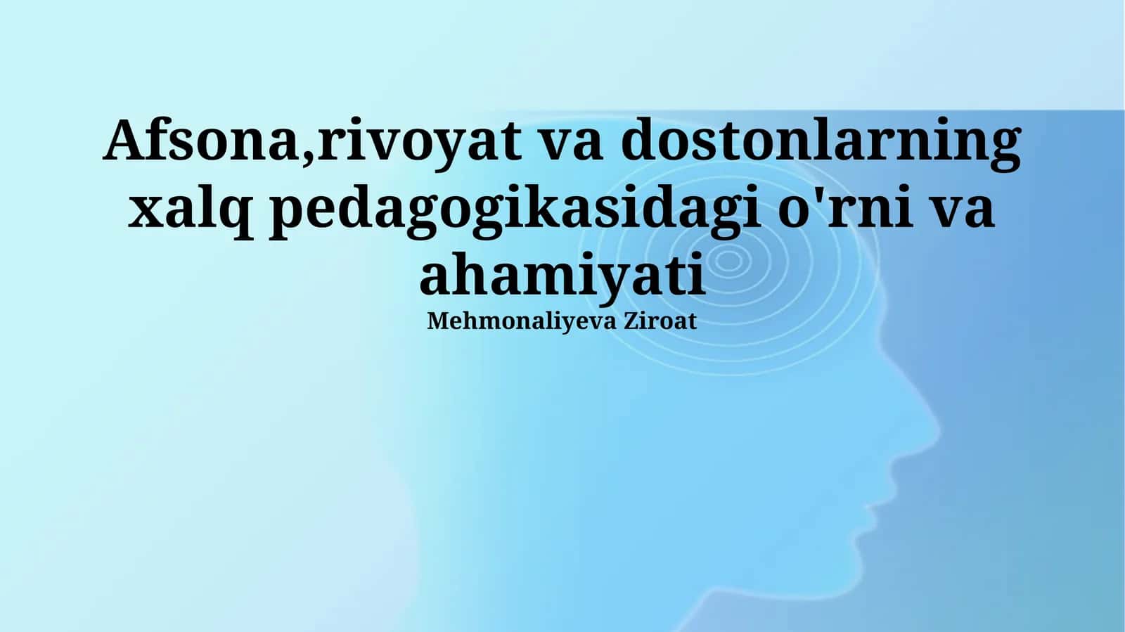Afsona,rivoyat va dostonlarning xalq pedagogikasidagi o'rni va ahamiyati