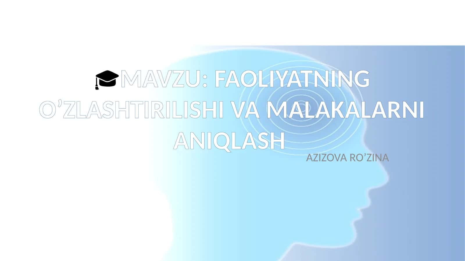 FAOLIYATNING O’ZLASHTIRILISHI VA MALAKALARNI ANIQLASH