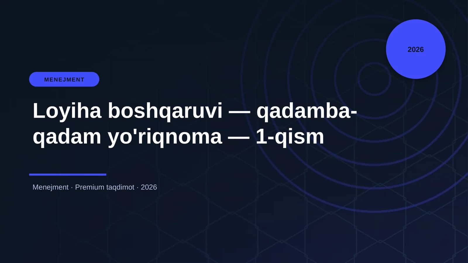 Loyiha boshqaruvi — qadamba-qadam yo'riqnoma — 1-qism