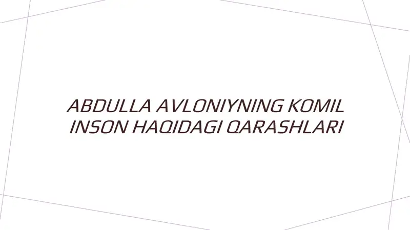ABDULLA AVLONIYNING KOMIL INSON HAQIDAGI QARASHLARI