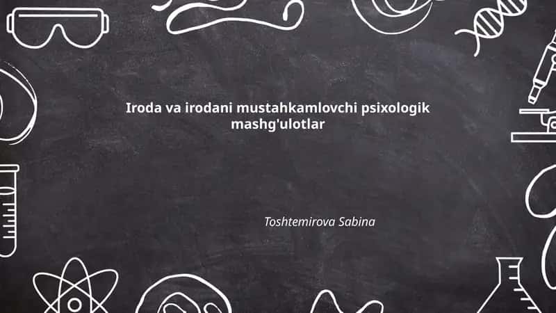 Iroda va irodani mustahkamlovchi psixologik mashg'ulotlar