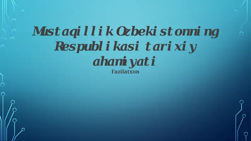 Mushtaqillik Ozbekistonnining Respublikasi tarixiy ahmoyati