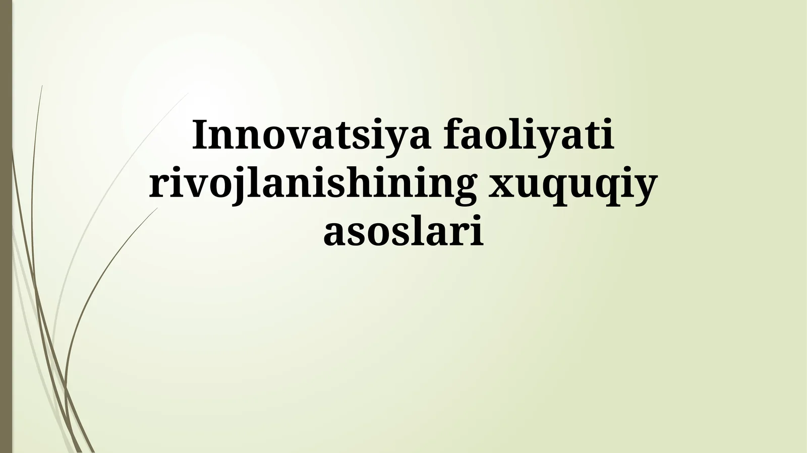 Innovatsiya faoliyati rivojlanishining xuquqiy asoslari