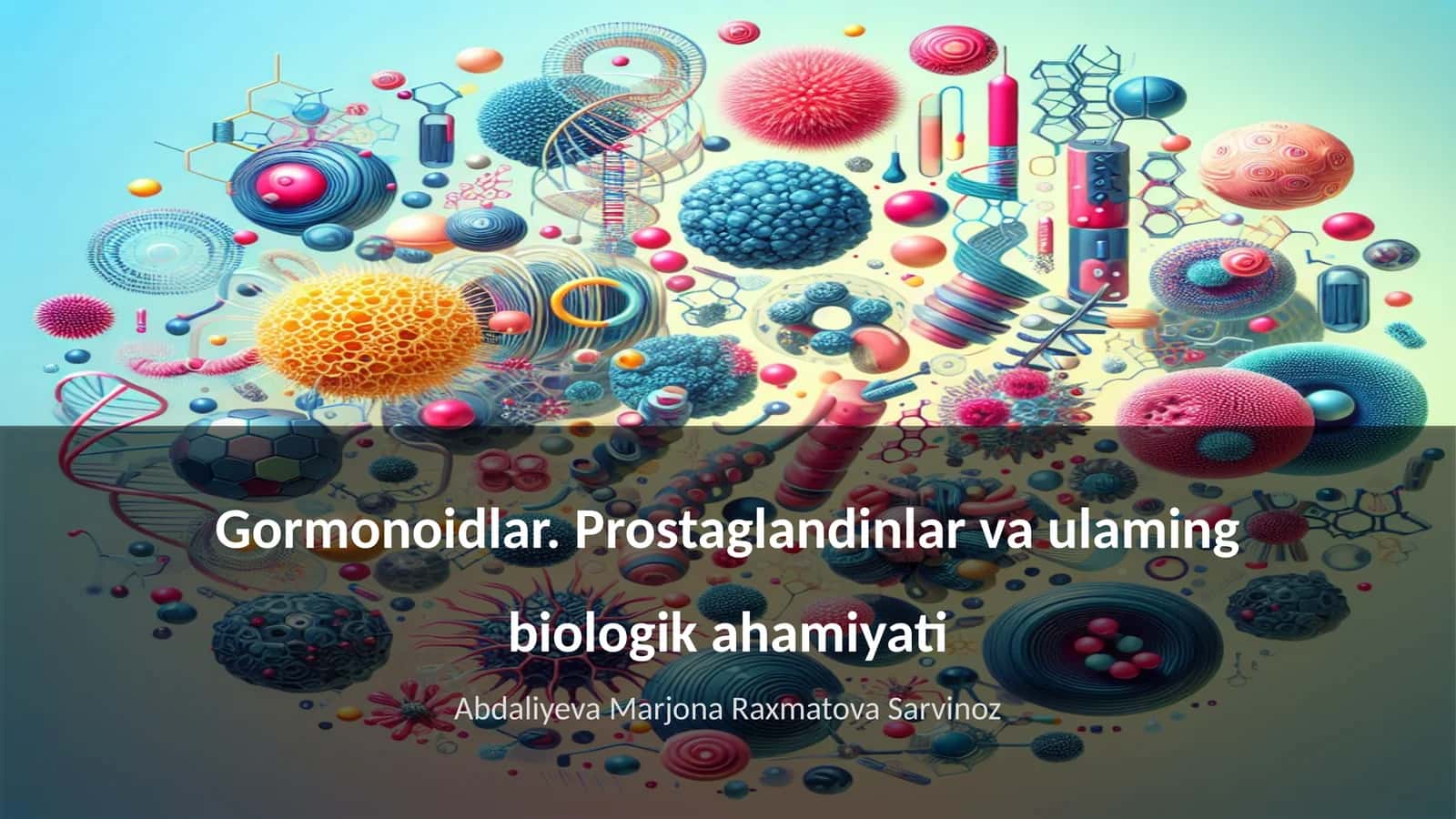 Gormonoidlar. Prostaglandinlar va ulaming biologik ahamiyati
