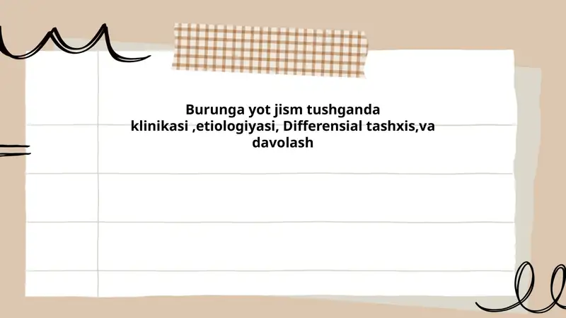 Burunga yot jism tushganda klinikasi ,etiologiyasi, Differensial tashxis,va davolash