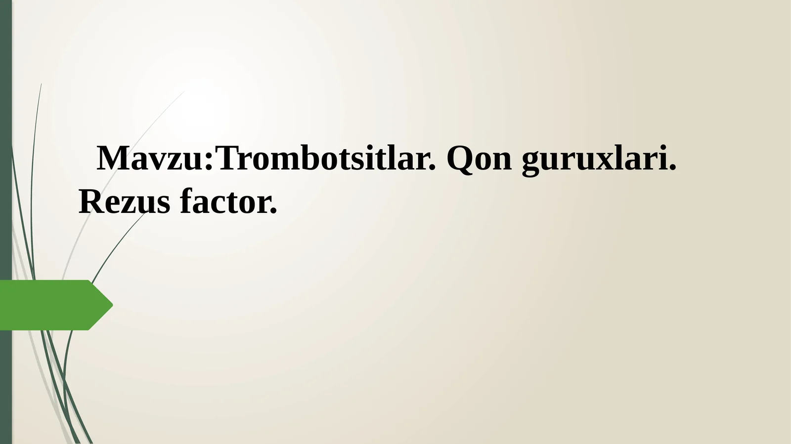 Trombotsitlar.Qonguruxlari.Rezusfactor