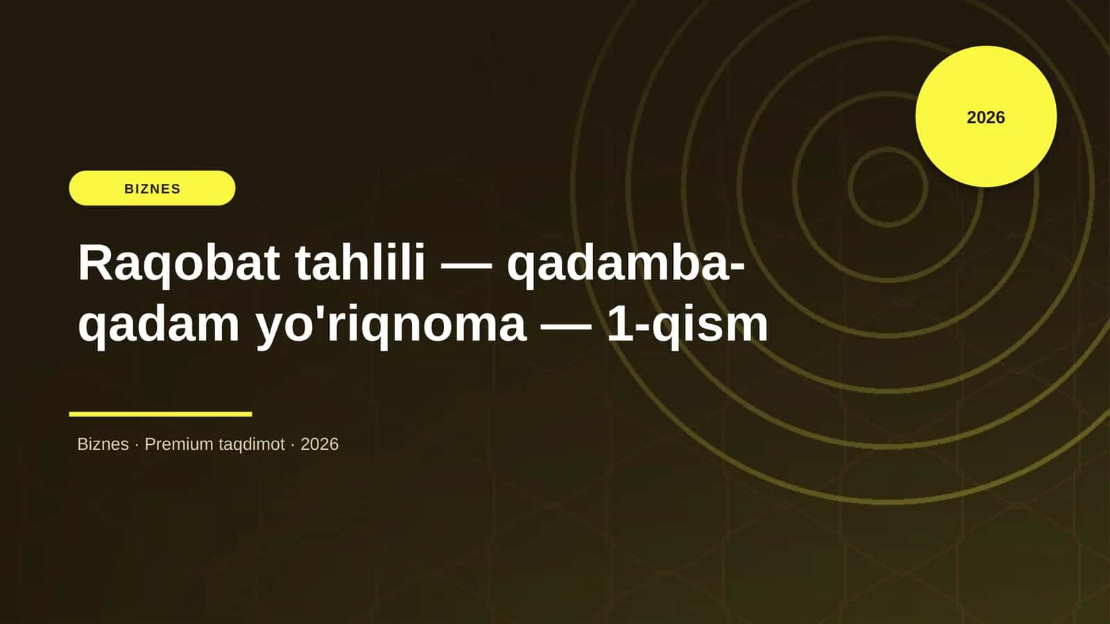 Raqobat tahlili — qadamba-qadam yo'riqnoma — 1-qism