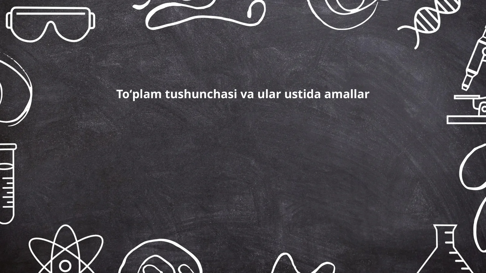 To'plam tushunchasi va ular ustida amallar