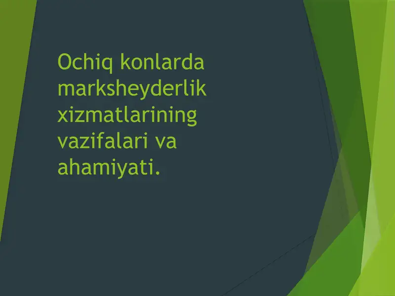 Ochiq konlarda marksheyderlik xizmatlarining vazifalari va ahamiyati.