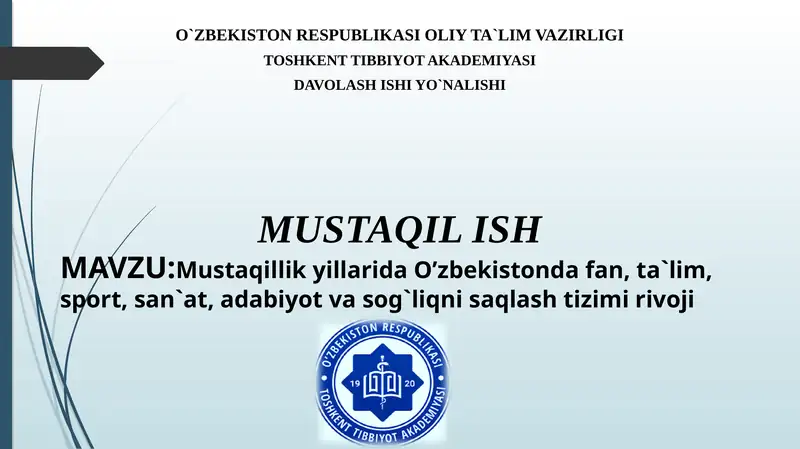 MustaqillikyillaridaO’zbekistondafan,ta`lim, sport,san`at,adabiyotvasog`liqnisaqlashtizimirivoji