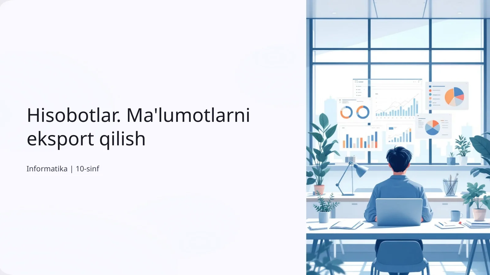 Hisobotlar. Ma'lumotlarni eksport qilish