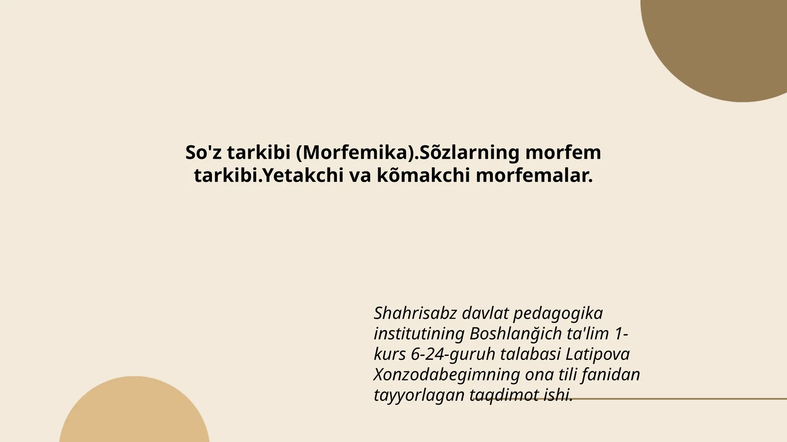 Latipova Xonzodabegimning ona tili fanidan tayyorlagan taqdimot ishi