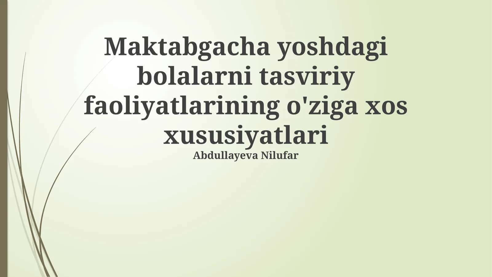 Maktabgacha yoshdagi bolalarni tasviriy faoliyatlarining o'ziga xos xususiyatlari