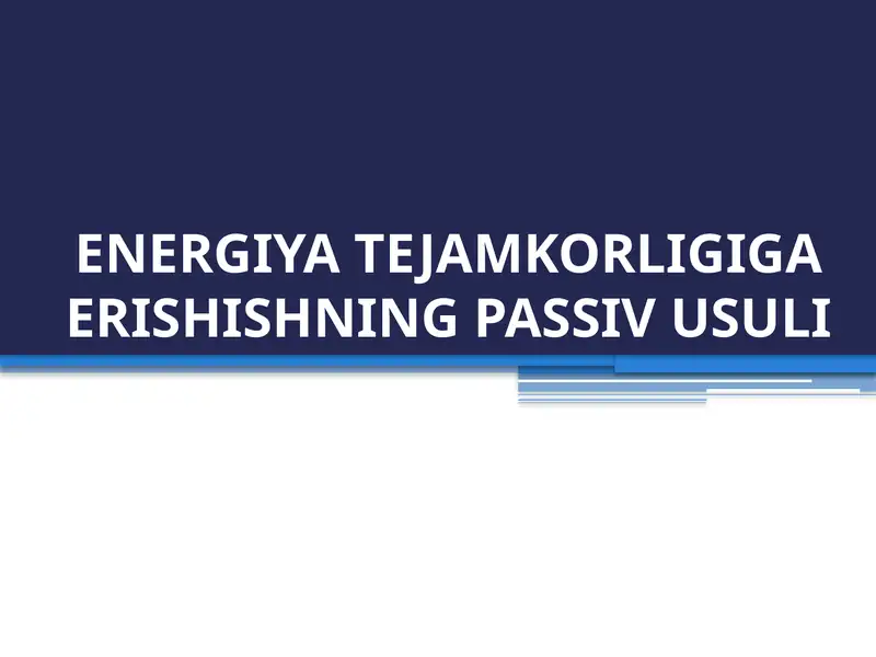 ENERGIYA TEJAMKORLIGIGA ERISHISHNING PASSIV USULI