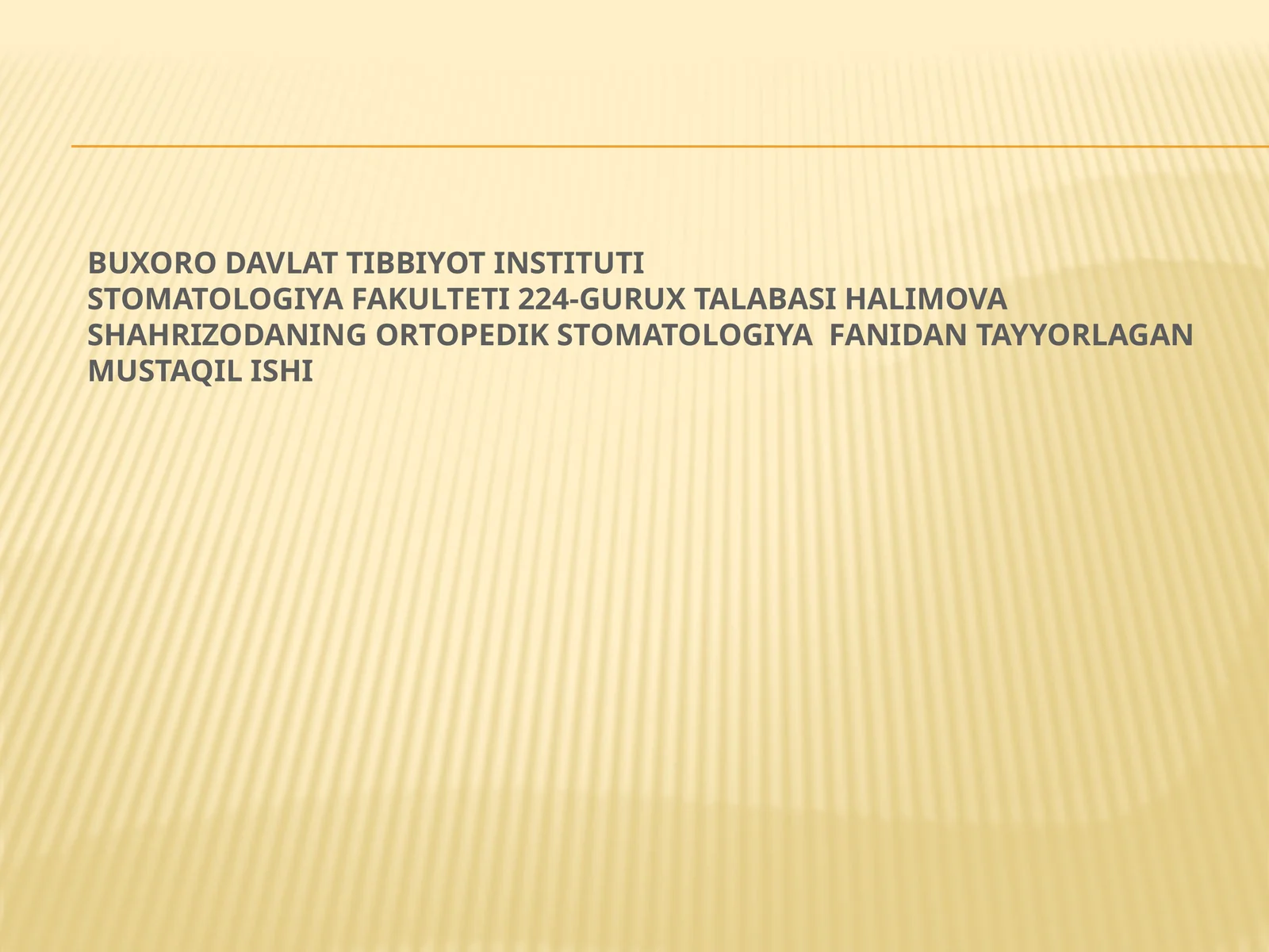Ortopedik stomatologiya fanidan tayyorlangan mustaqil ishi