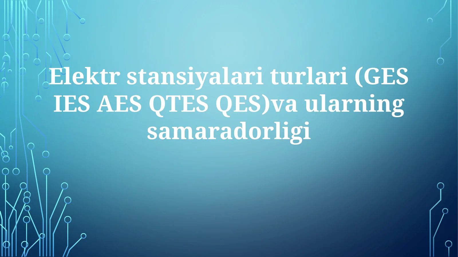 Elektrstansiyalariturlari(GES IES AES QTES QES)vaularningsamaradorligi