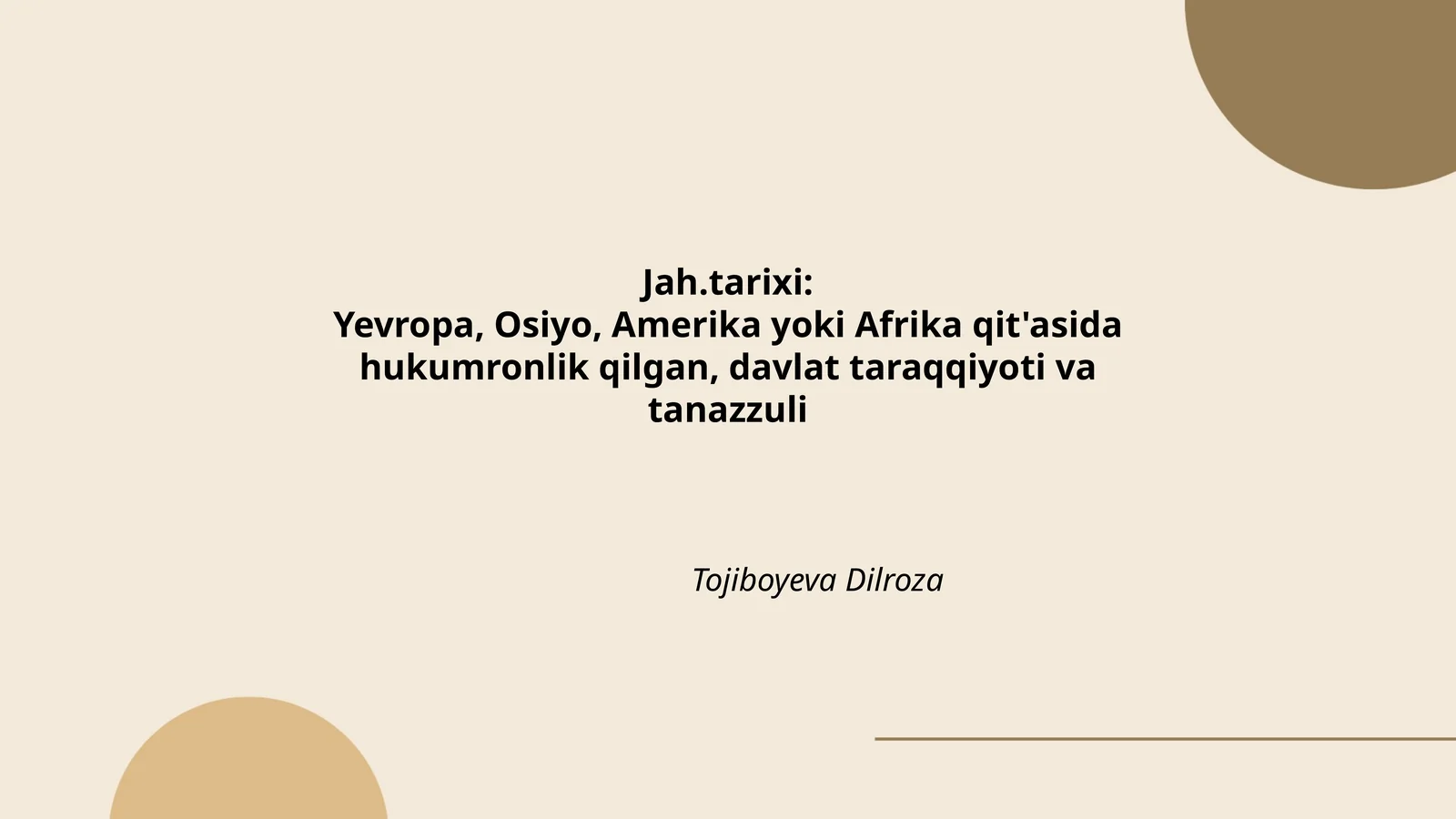 Yevropa, Osiyo, Amerika yoki Afrika qit'asida hukumronlik, davlat taraqqiyoti va tanazzuli