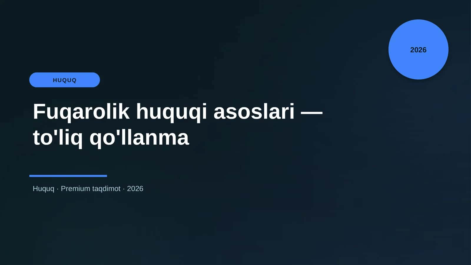 Fuqarolik huquqi asoslari — to'liq qo'llanma