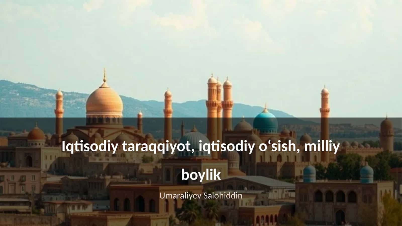 Iqtisodiy taraqqiyot, iqtisodiy o‘sish, milliy boylik