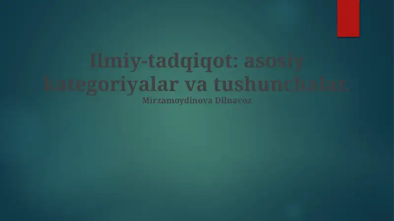 Ilmiy-tadqiqot: asosiy kategoriyalar va tushunchalar