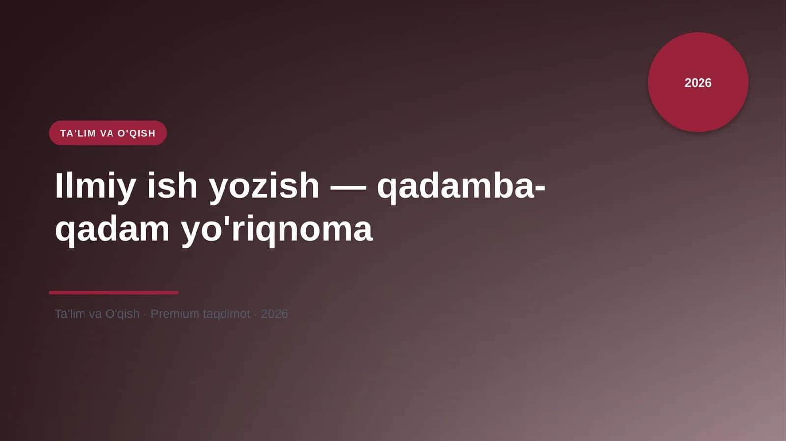 Ilmiy ish yozish — qadamba-qadam yo'riqnoma