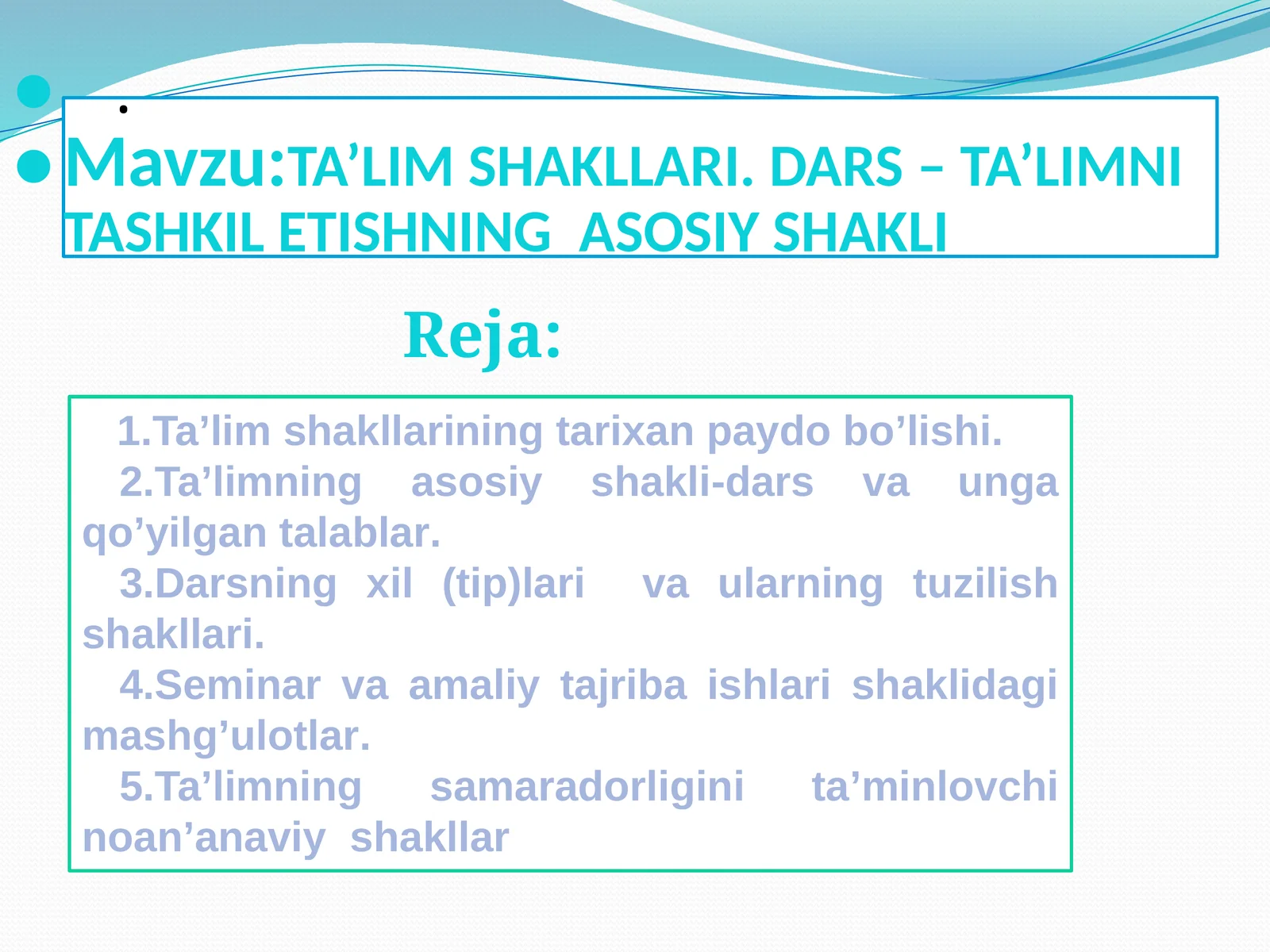 TA’LIM SHAKLLARI. DARS – TA’LIMNI TASHKIL ETISHNING ASOSIY SHAKLI