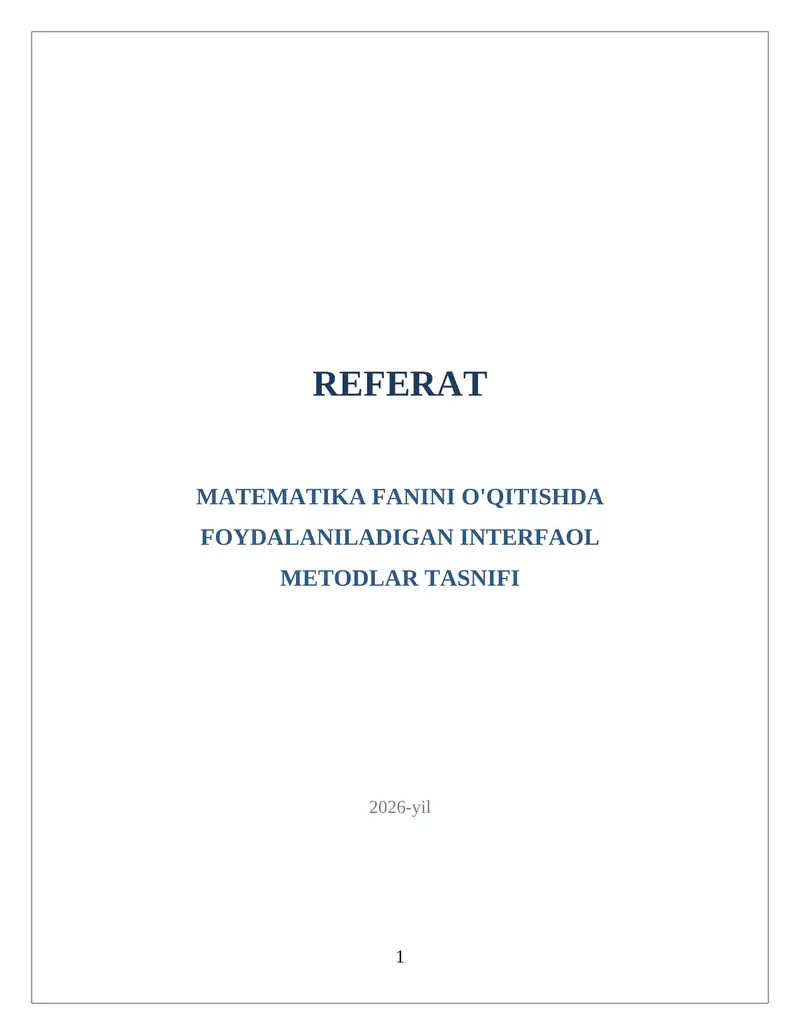 MATEMATIKA FANINI O'QITISHDA
FOYDALANILADIGAN INTERFAOL
METODLAR TASNIFI