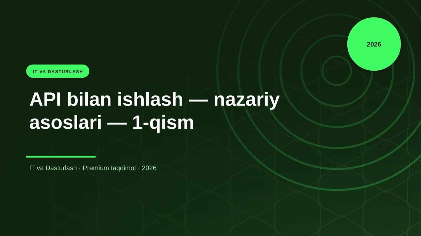 API bilan ishlash — nazariy asoslari — 1-qism