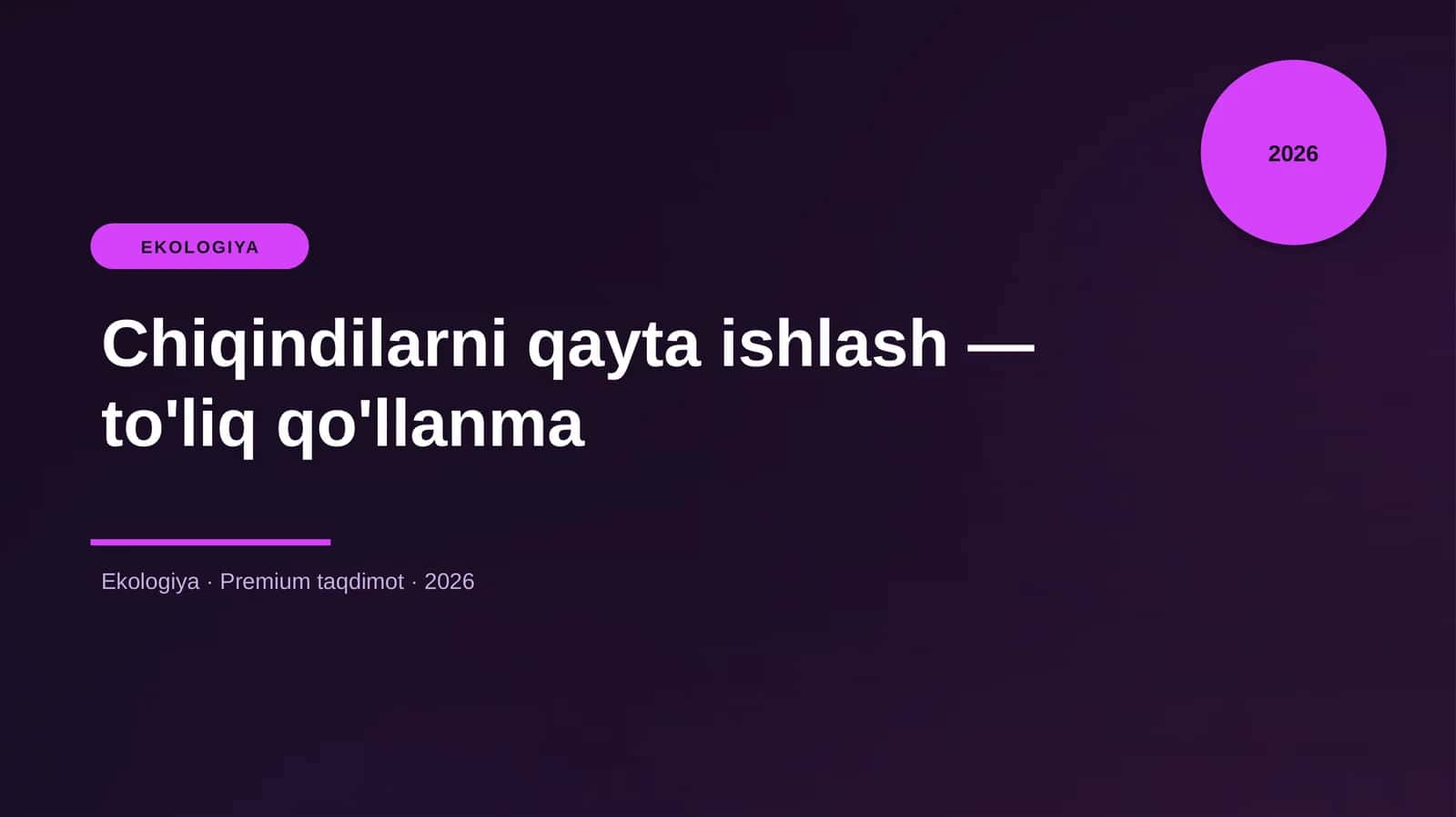 Chiqindilarni qayta ishlash — to'liq qo'llanma