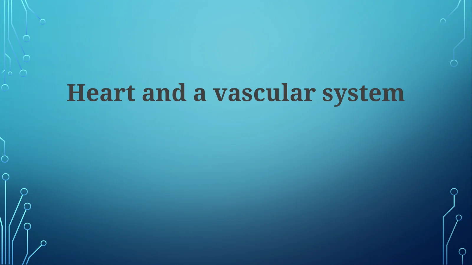 Heart and Vascular System