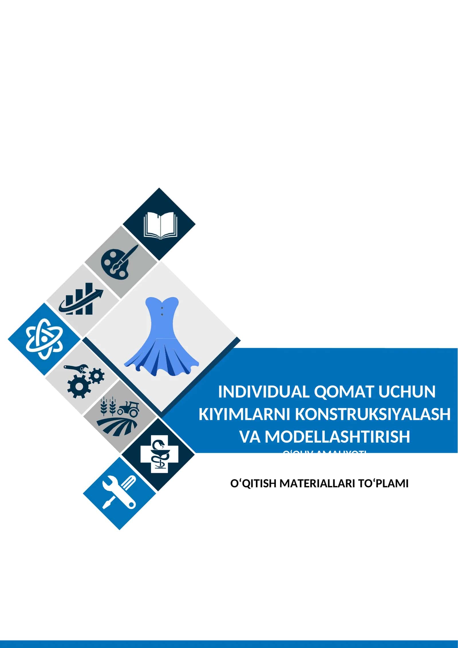 INDIVIDUAL QOMAT UCHUN KIYIMLARNI KONSTRUKSIYALASH VA MODELLASHTIRISH o’quv amaliyotidan O’QITISH MATERIALLARI