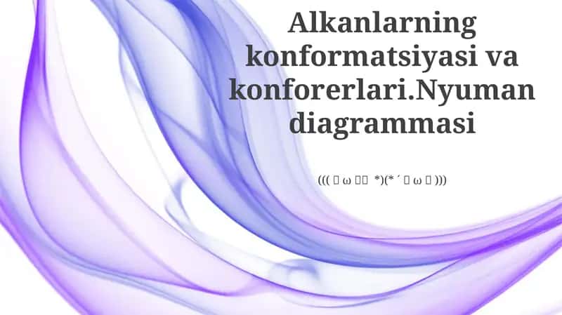 Alkanlarning konformatsiyasi va konforerlari.Nyuman diagrammasi
