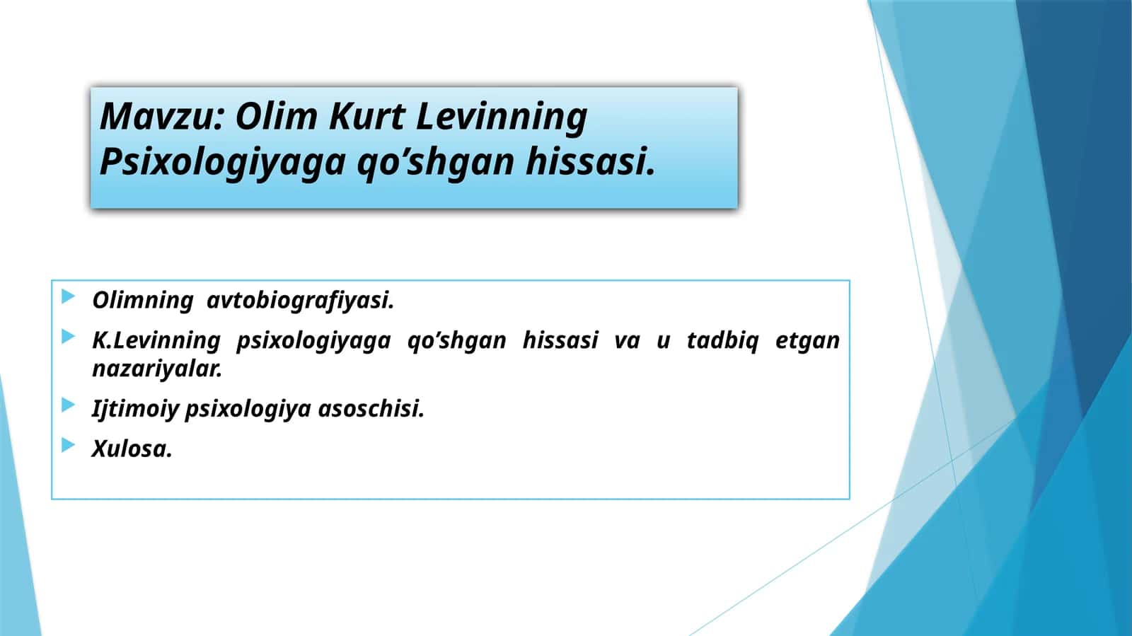 Olim Kurt Levinning Psixologiyaga qo’shgan hissasi
