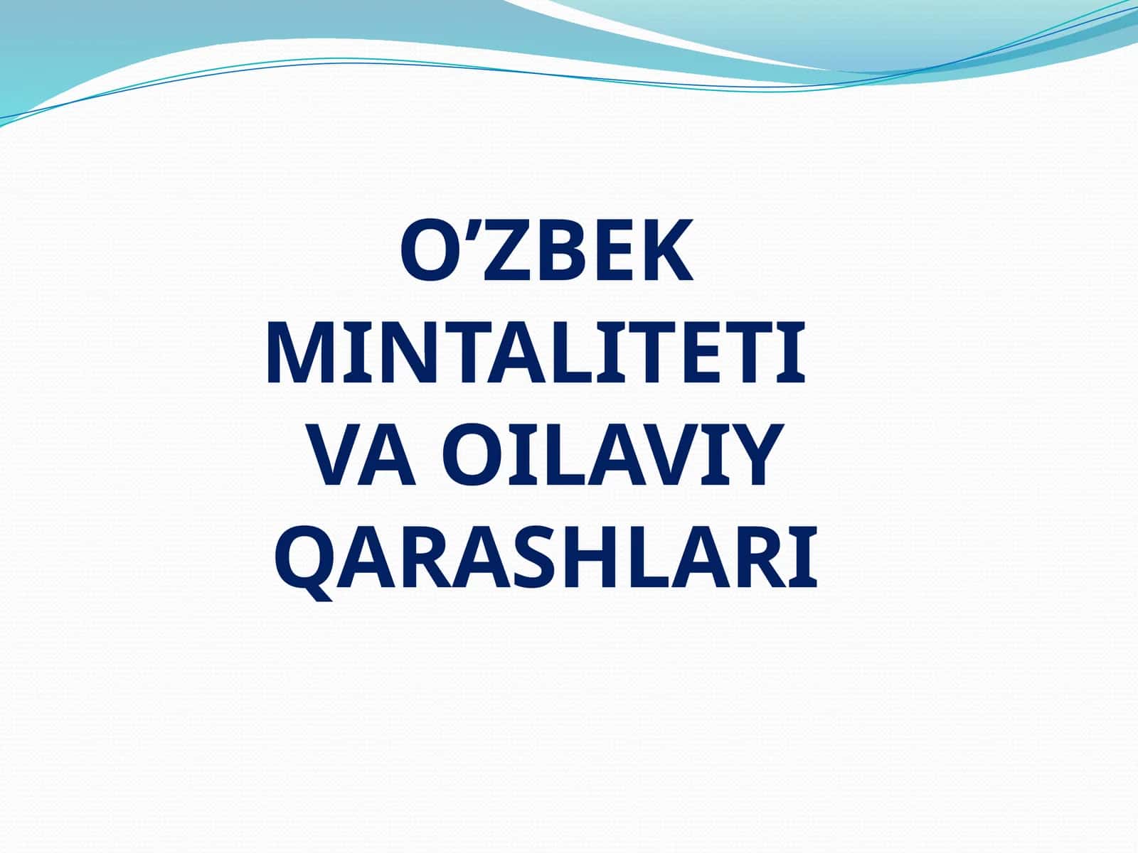 O'zbek mintaliteti va oilaviy qarashlari