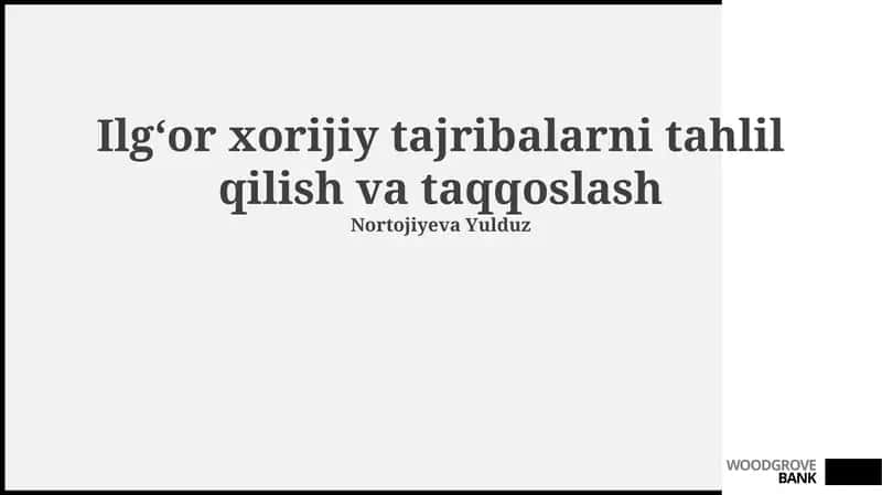 Ilgʻor xorijiy tajribalarni tahlil qilish va taqqoslash