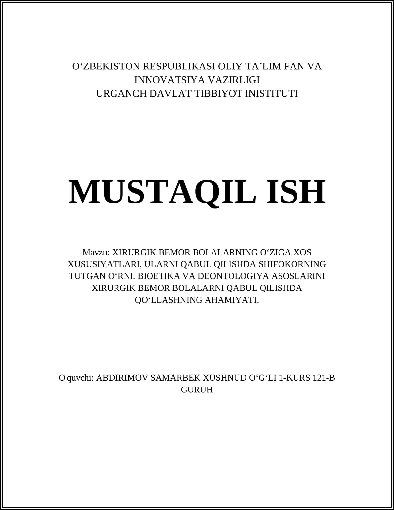 XIRURGIK BEMOR BOLALARNING O‘ZIGA XOS XUSUSIYATLARI, ULARNI QABUL QILISHDA SHIFOKORNING TUTGAN O‘RNI. BIOETIKA VA DEONTOLOGIYA ASOSLARINI XIRURGIK BEMOR BOLALARNI QABUL QILISHDA QO‘LLASHNING AHAMIYATI