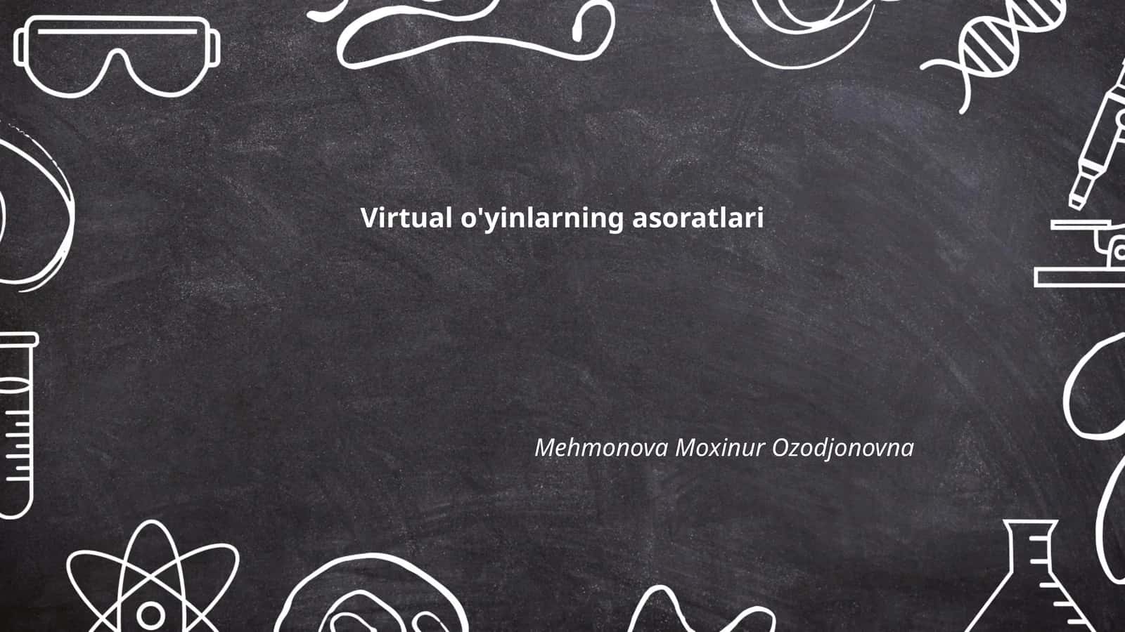 Virtual o'yinlarning asoratlari