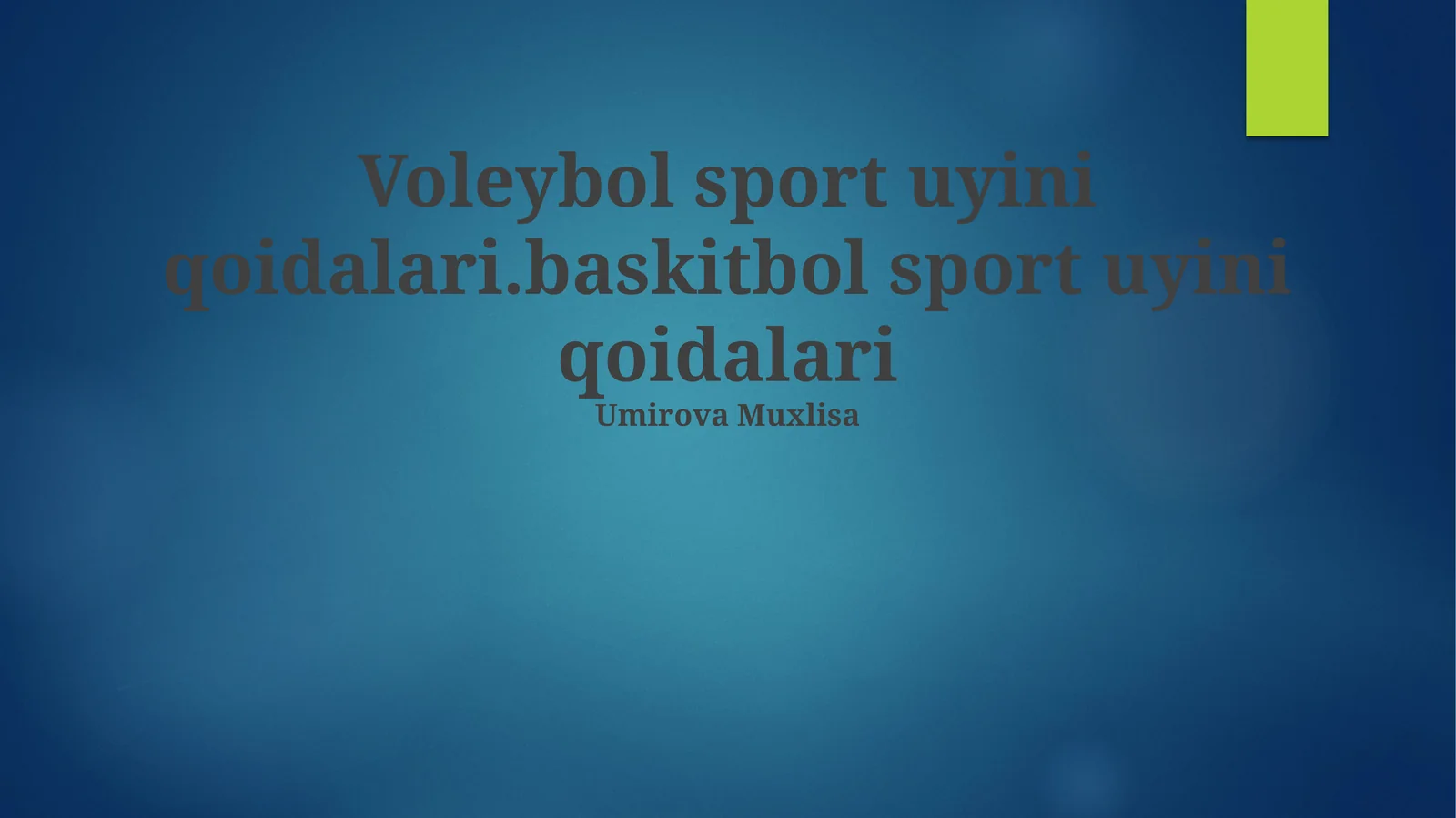 Voleybol sport uyini qoidalari.baskitbol sport uyini qoidalari