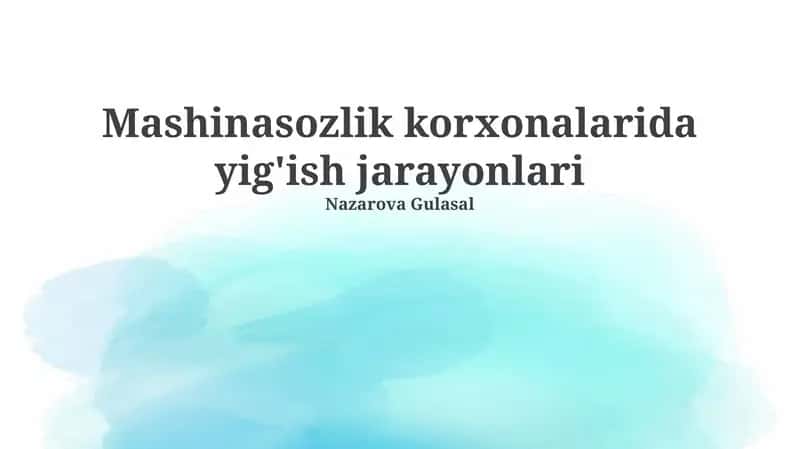 Mashinasozlik korxonalarida yig'ish jarayonlari