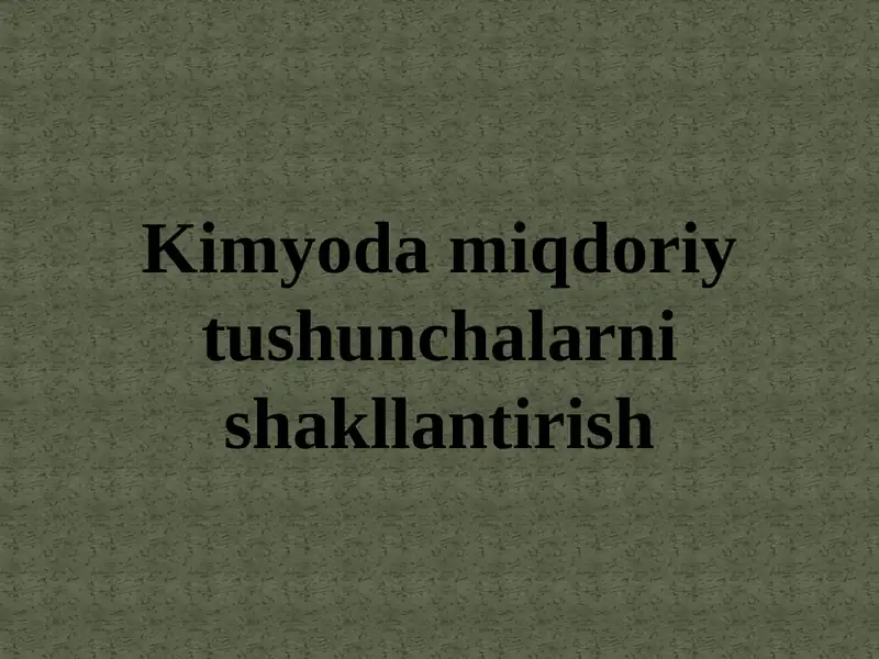 Kimyoda miqdoriy tushunchalarni shakllantirish