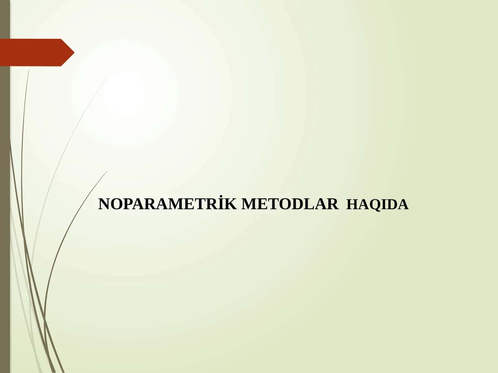NOPARAMETRİK METODLAR HAQIDA