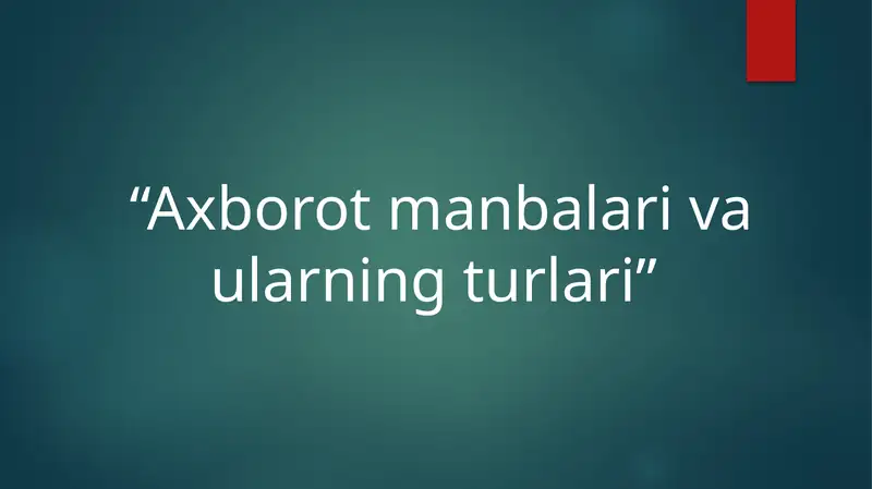 “Axborot manbalari va ularning turlari”