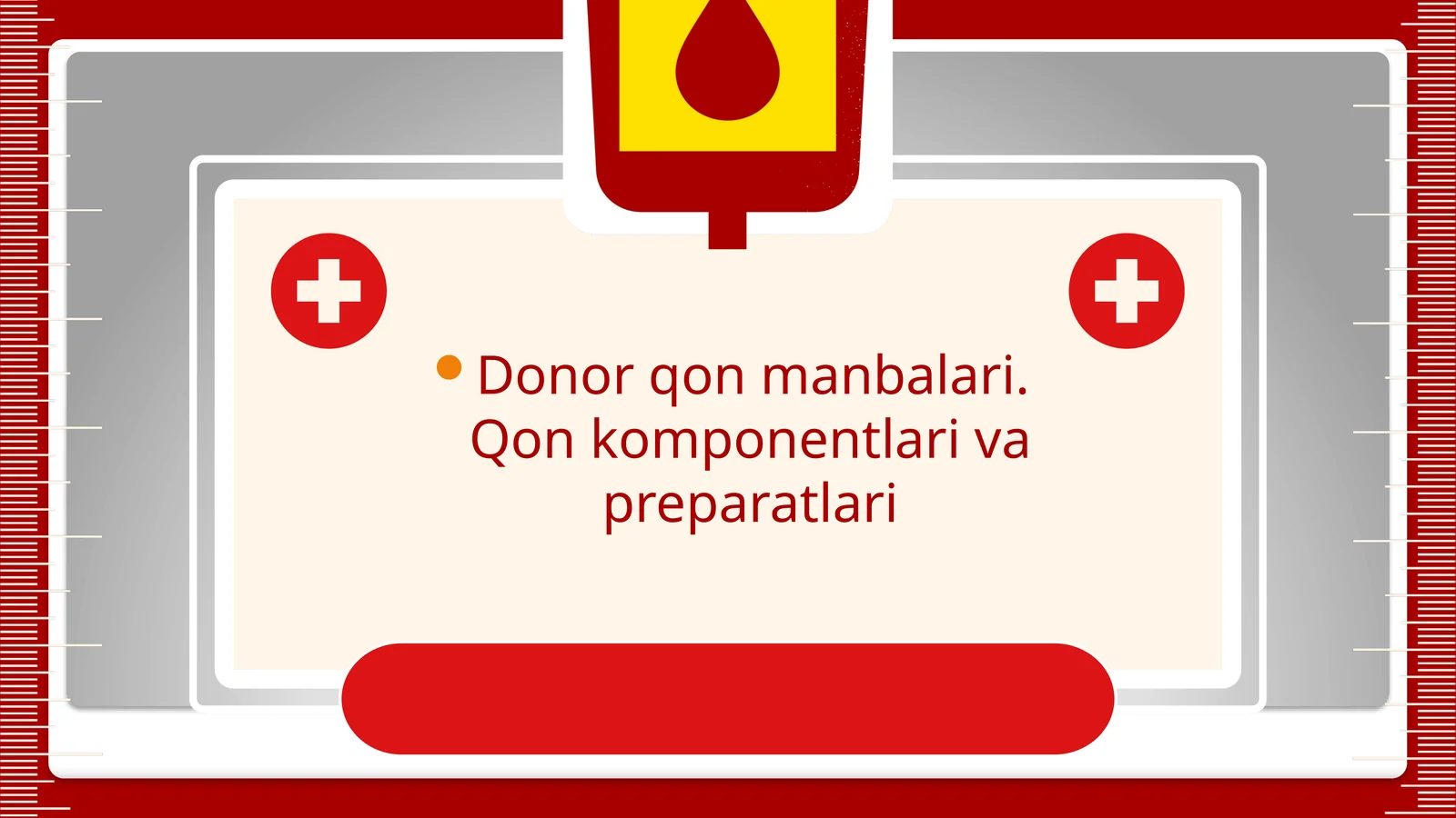 Donor qon manbalari. Qon komponentlari va preparatlari