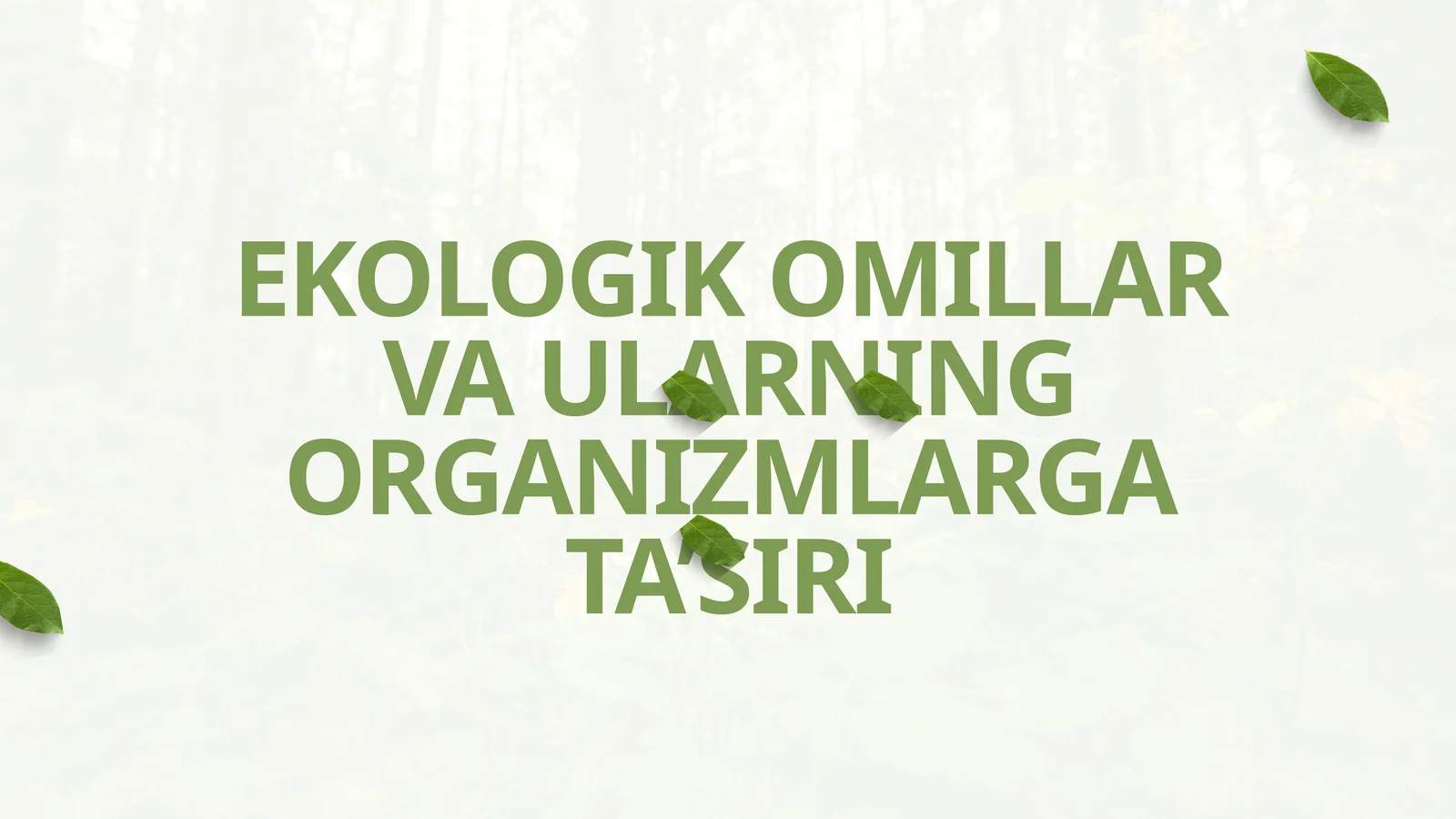 EKOLOGIK OMILLAR VA ULARNING ORGANIZMLARGA TA’SIRI
