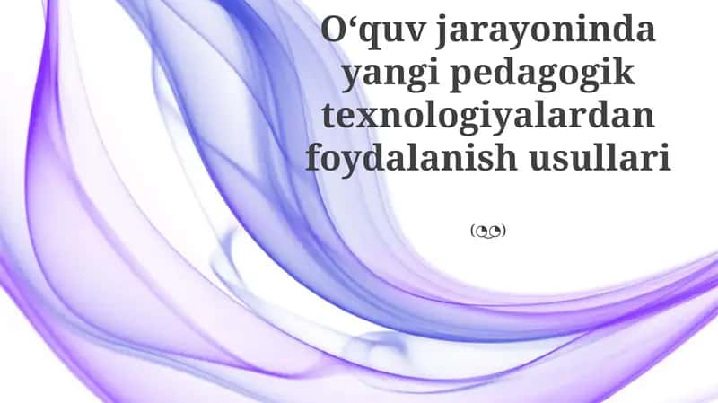 Yangi pedagogik texnologiyalardan foydalanish usullari