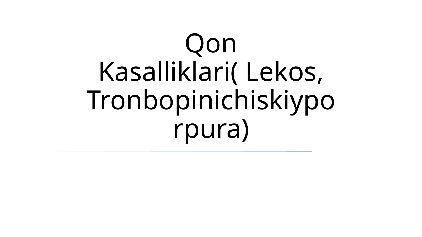 Qon Kasalliklari( Lekos, Tronbopinichiskiyporpura)