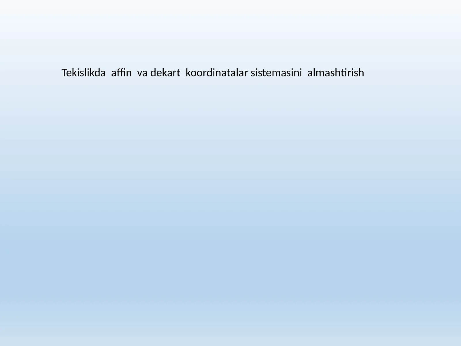 Affin va Dekart koordinatalar sistemasini almashtirish