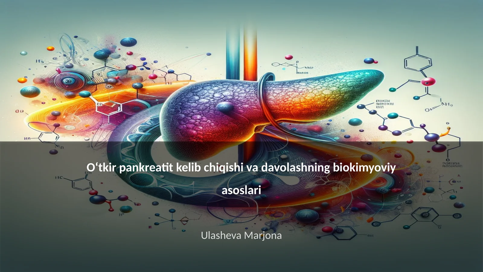 Oʻtkir pankreatit kelib chiqishi va davolashning biokimyoviy asoslari