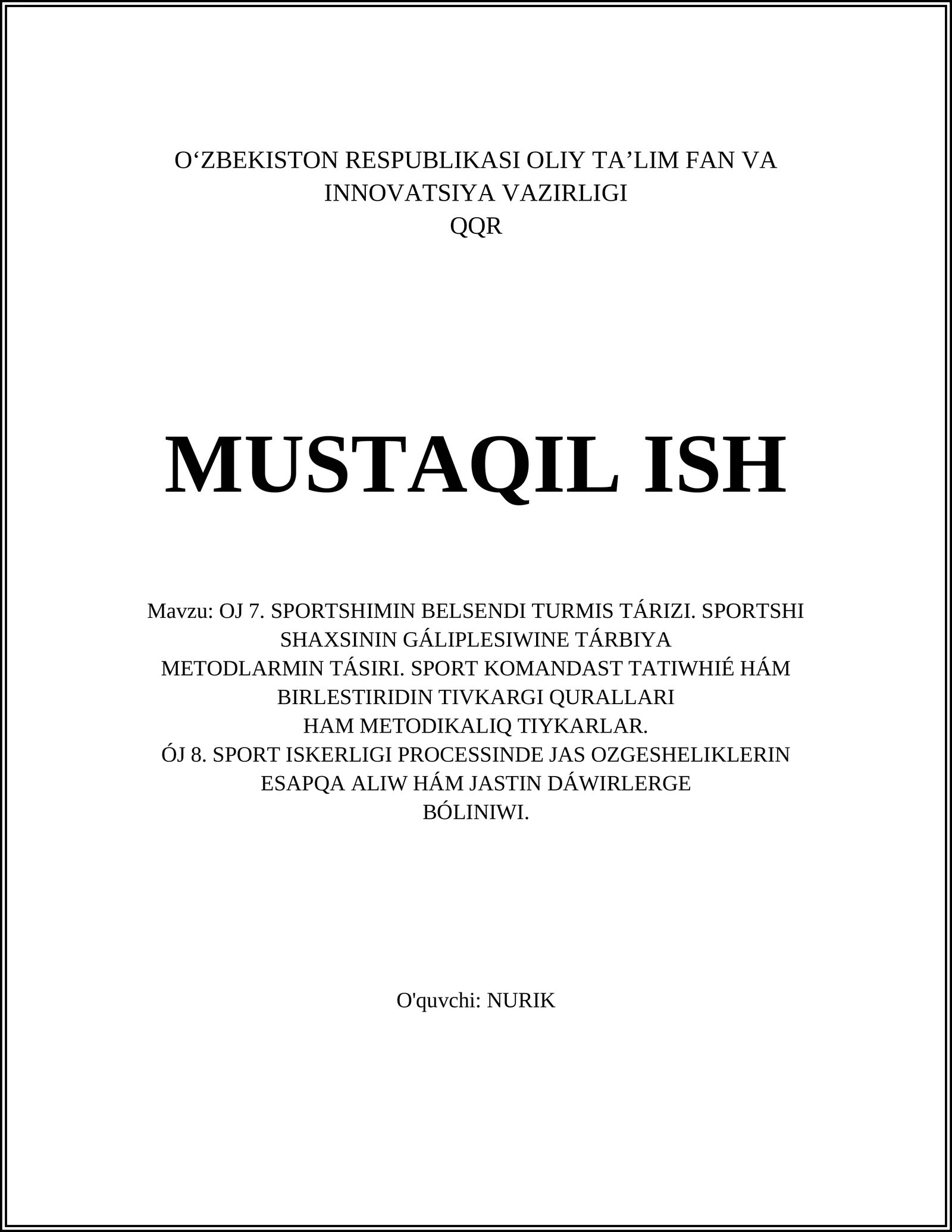SPORTSHIMIN BELSENDI TURMIS TÁRIZI. SPORTSHI SHAXSININ GÁLIPLESIWINE TÁRBIYA METODLARMIN TÁSIRI. SPORT KOMANDAST TATIWHIÉ HÁM BIRLESTIRIDIN TIVKARGI QURALLARI HAM METODIKALIQ TIYKARLAR