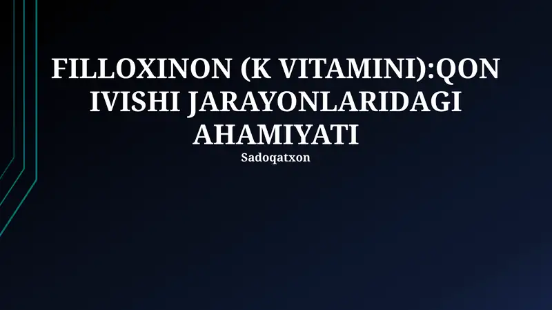FILLOXINON (K VITAMINI):QON IVISHI JARAYONLARIDAGI AHAMIYATI
